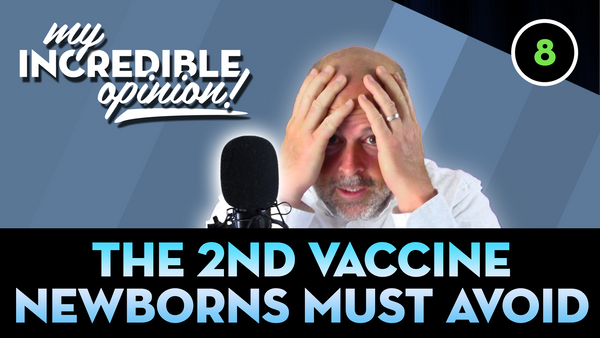 Ep 08- The 2nd Vaccine Newborns Must Avoid