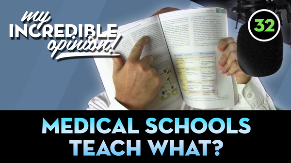 Ep 32- Medical Schools Teach What?